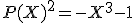 P(X)^2=-X^3-1
